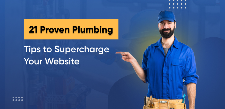 21 Proven Plumbing Marketing Tips to Supercharge Your Websit