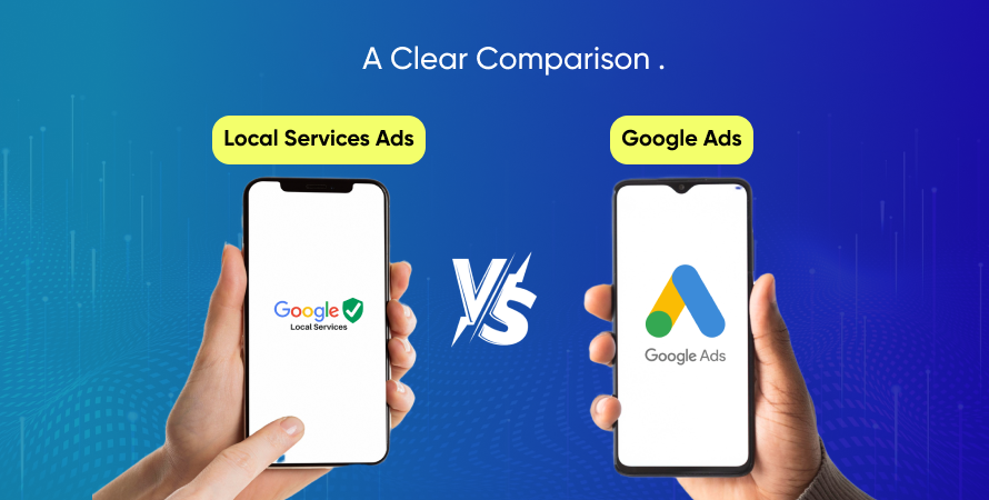 Local Services Ads vs. Google Ads A Clear Comparison