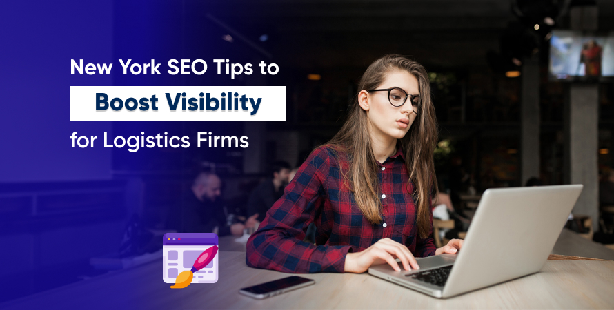 New York SEO Tips to Boost Visibility for Logistics Firms