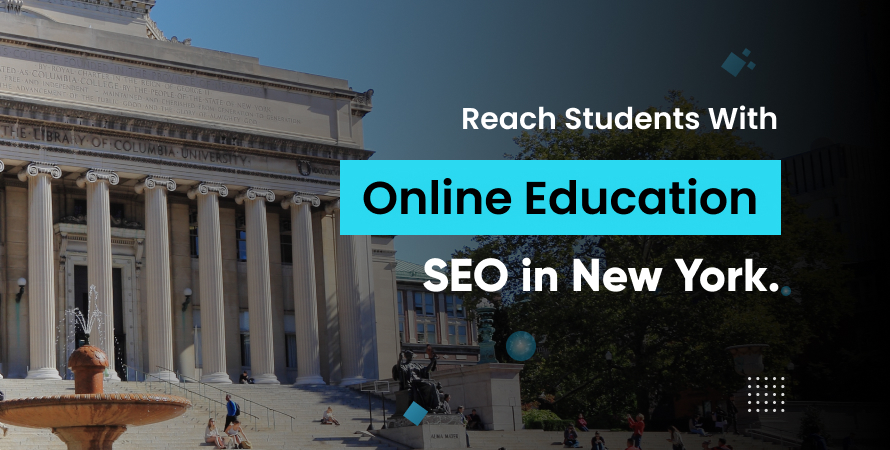 Reach Students With Online Education SEO in New York