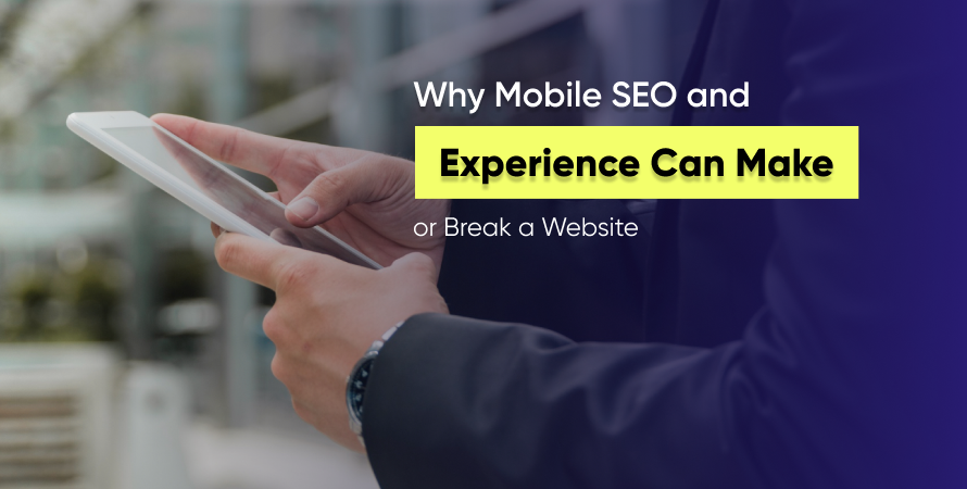 Why Mobile SEO and Experience Can Make or Break Your Website
