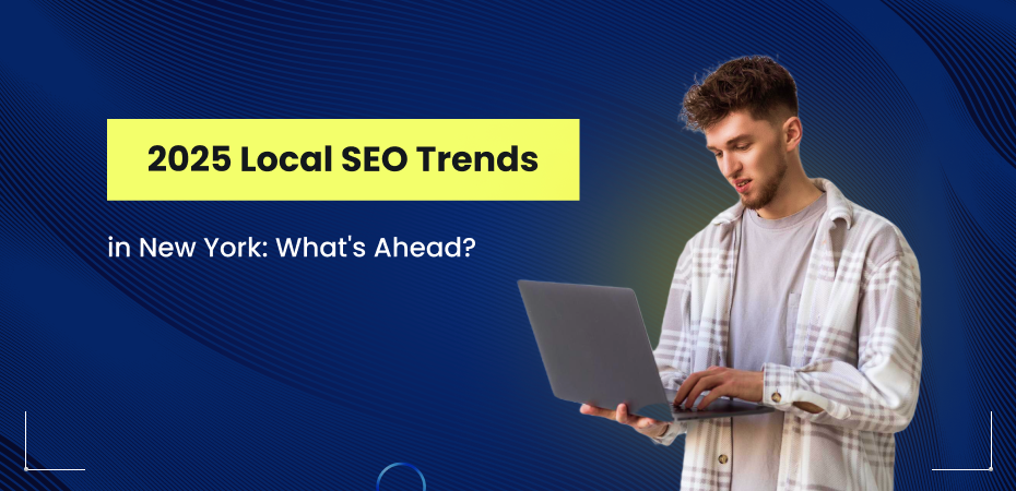 2025 Local SEO Trends in New York What's Ahead