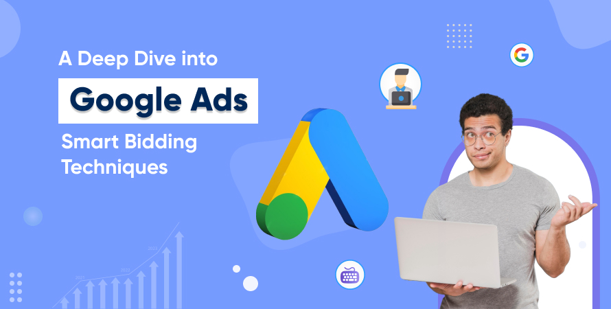 A Deep Dive into Google Ads Smart Bidding Techniques