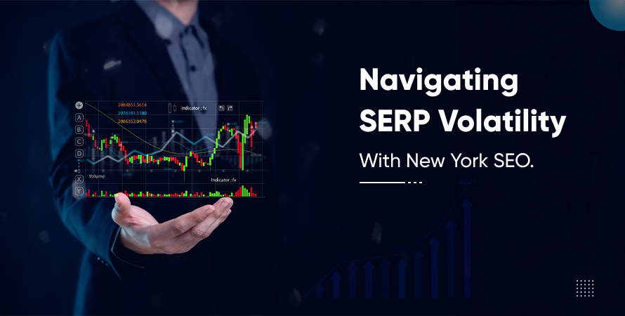Navigating SERP Volatility With New York SEO