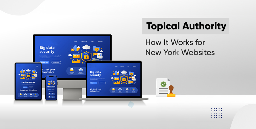 Topical Authority How It Works for New York Websites